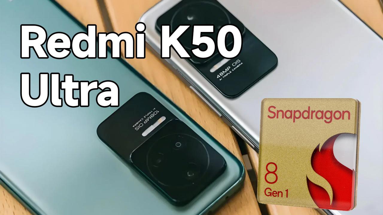 Redmi K50 Ultra-ն շուտով կթողարկվի Snapdragon 8+ Gen 1-ով